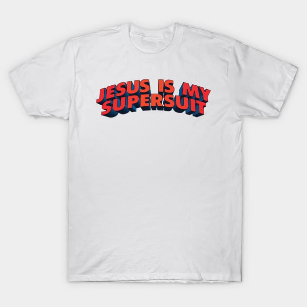 Jesus is My SuperSuit T-Shirt by CamcoGraphics